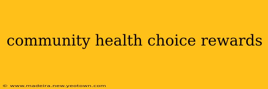 community health choice rewards