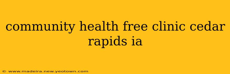 community health free clinic cedar rapids ia