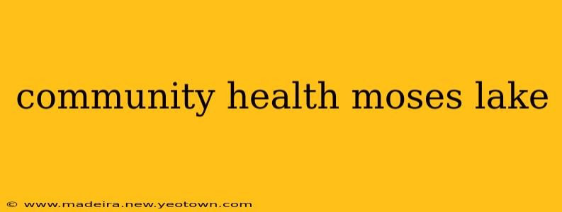 community health moses lake