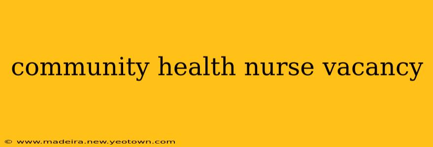 community health nurse vacancy