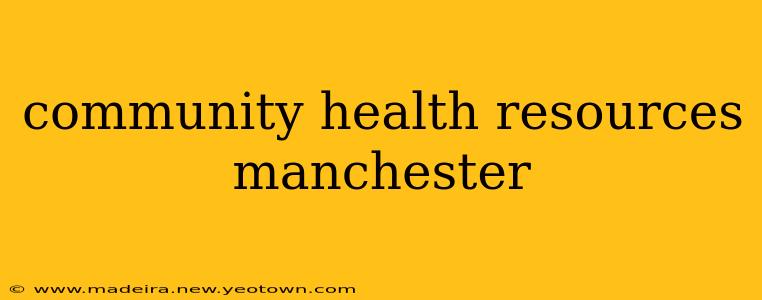 community health resources manchester