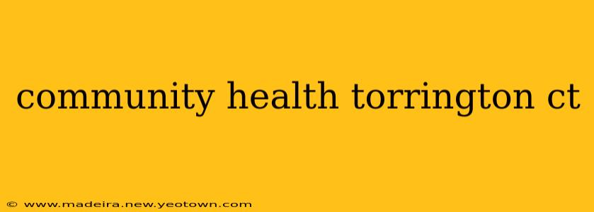 community health torrington ct