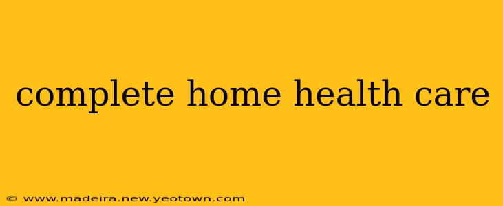 complete home health care