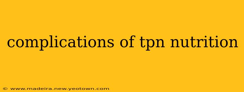 complications of tpn nutrition