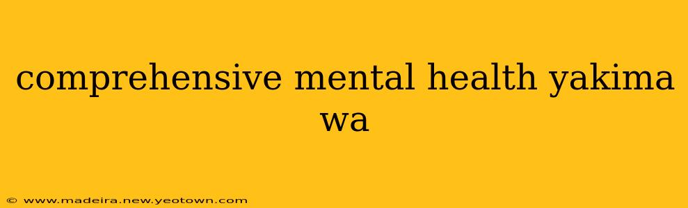 comprehensive mental health yakima wa