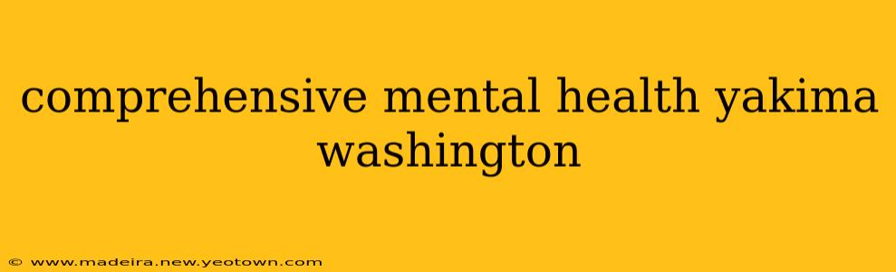 comprehensive mental health yakima washington