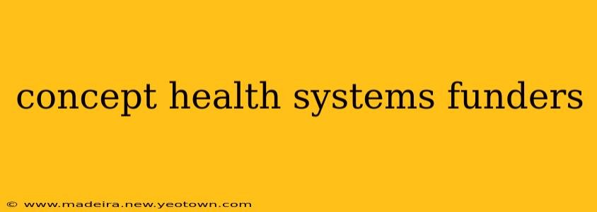 concept health systems funders