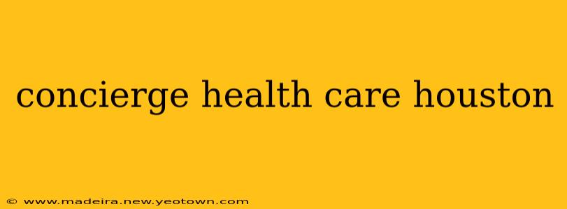 concierge health care houston
