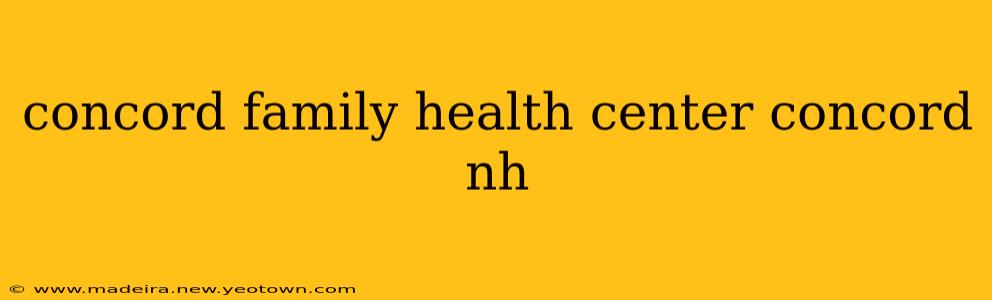 concord family health center concord nh