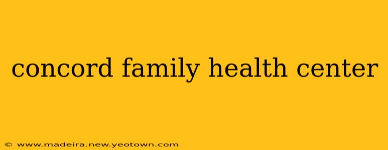 concord family health center