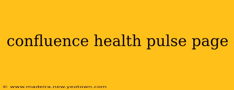 confluence health pulse page