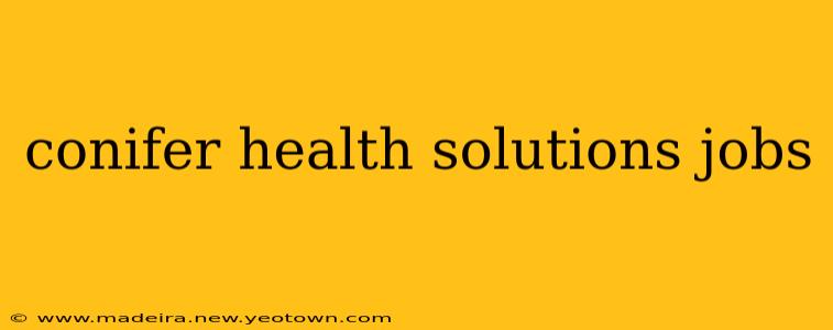 conifer health solutions jobs