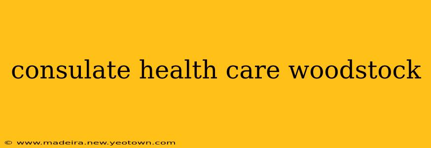 consulate health care woodstock