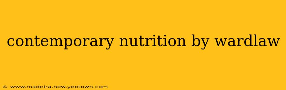 contemporary nutrition by wardlaw