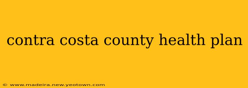 contra costa county health plan