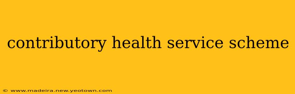 contributory health service scheme