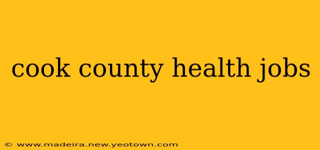 cook county health jobs