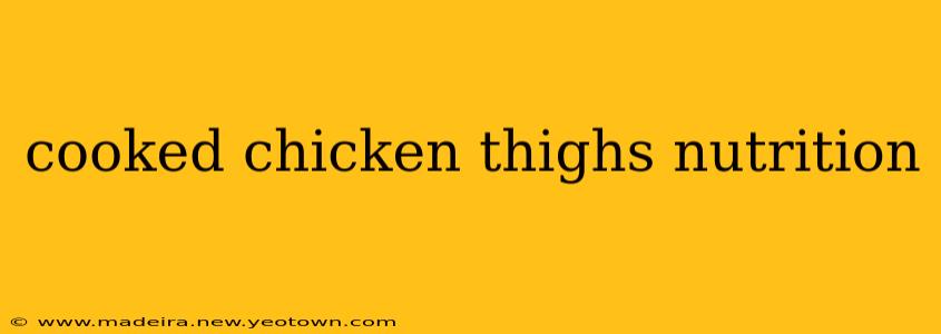 cooked chicken thighs nutrition