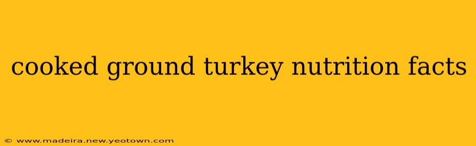 cooked ground turkey nutrition facts