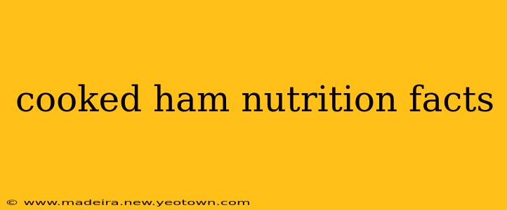 cooked ham nutrition facts