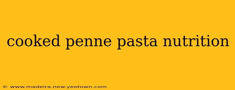 cooked penne pasta nutrition