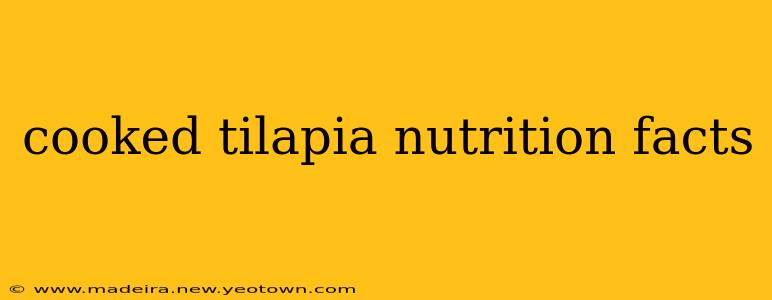 cooked tilapia nutrition facts