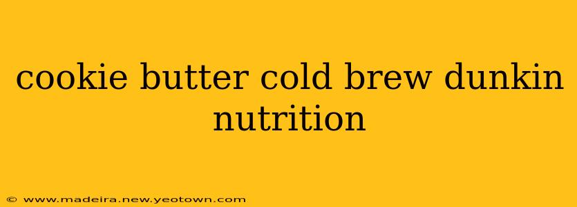 cookie butter cold brew dunkin nutrition