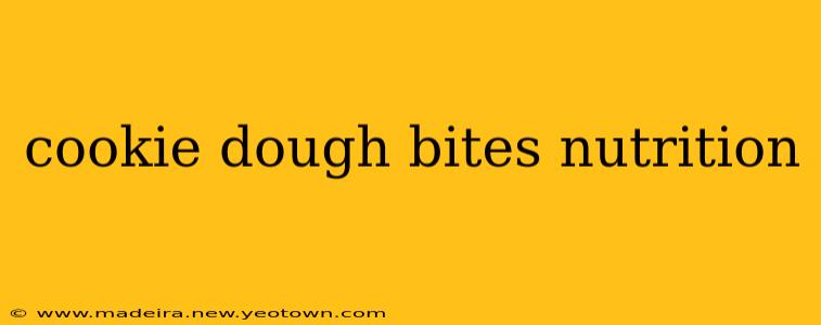 cookie dough bites nutrition