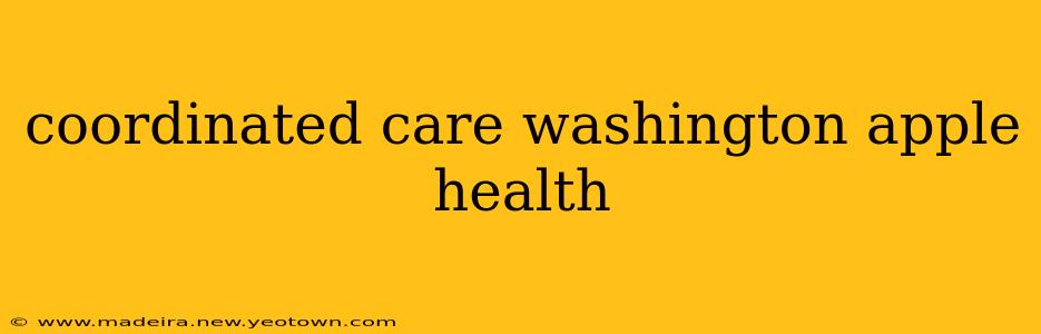 coordinated care washington apple health