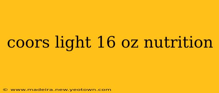 coors light 16 oz nutrition