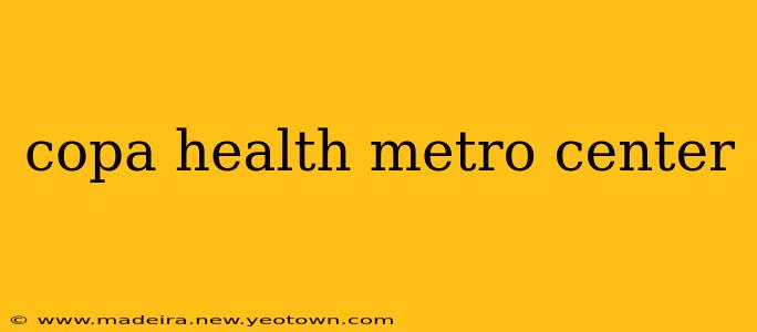 copa health metro center
