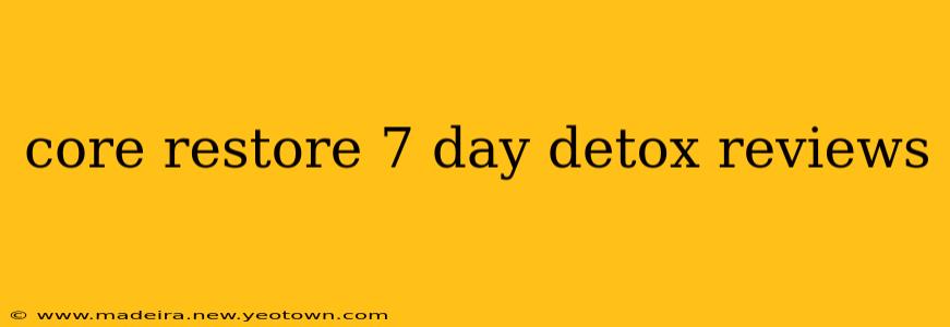 core restore 7 day detox reviews