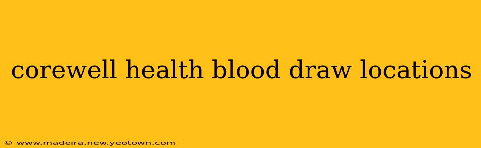 corewell health blood draw locations