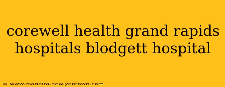 corewell health grand rapids hospitals blodgett hospital