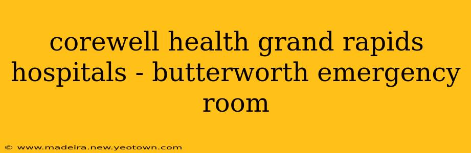 corewell health grand rapids hospitals - butterworth emergency room