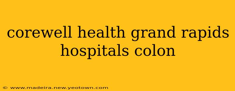 corewell health grand rapids hospitals colon