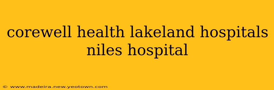 corewell health lakeland hospitals niles hospital