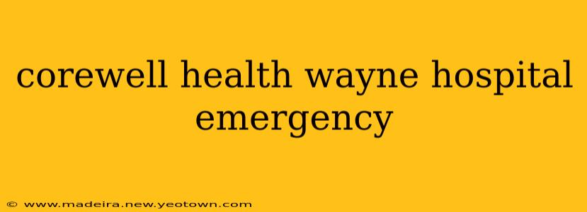 corewell health wayne hospital emergency