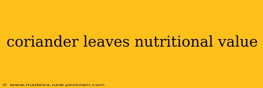 coriander leaves nutritional value