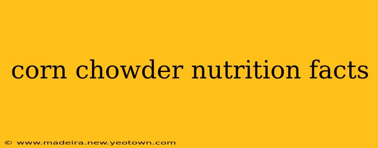 corn chowder nutrition facts
