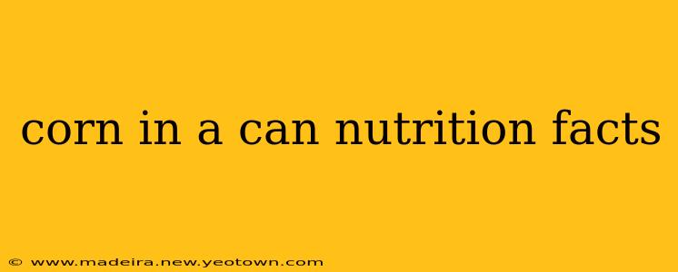 corn in a can nutrition facts