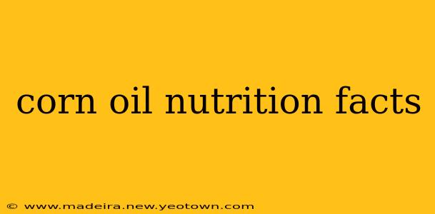 corn oil nutrition facts