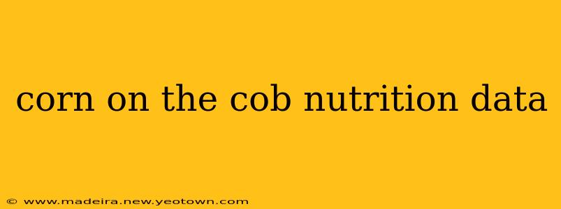 corn on the cob nutrition data
