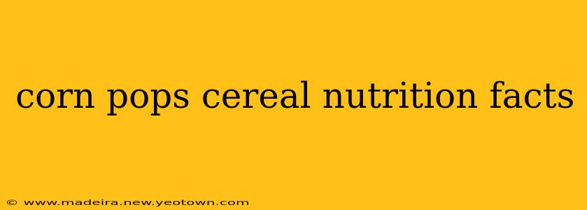 corn pops cereal nutrition facts