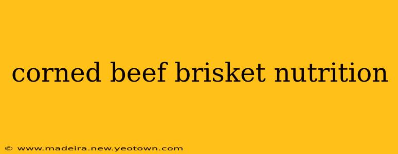 corned beef brisket nutrition