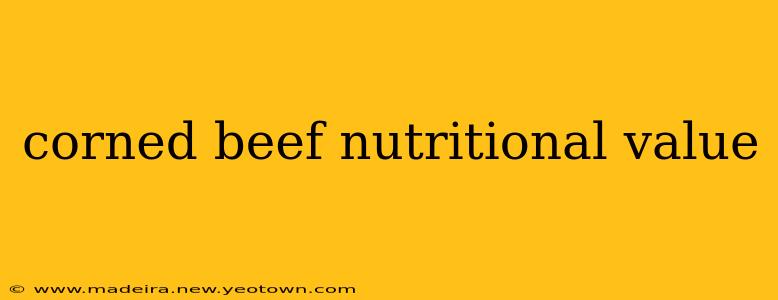 corned beef nutritional value