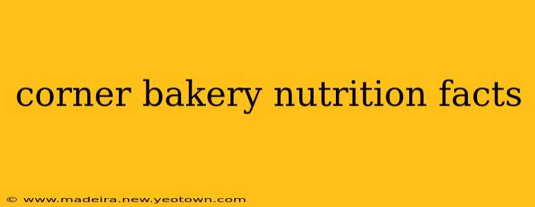 corner bakery nutrition facts