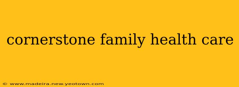 cornerstone family health care