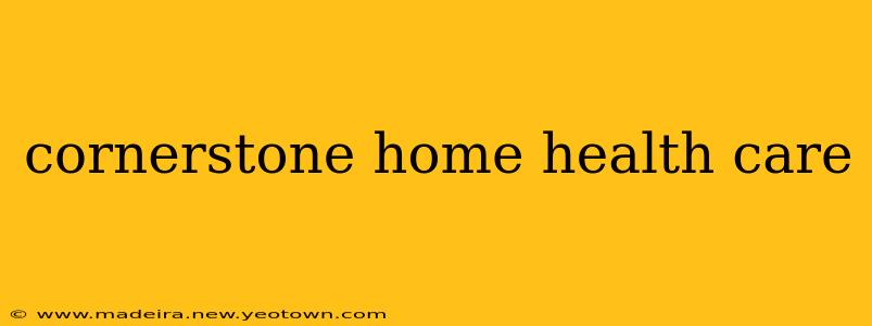 cornerstone home health care