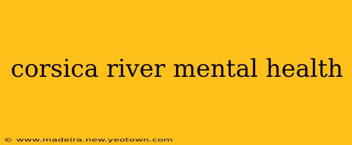 corsica river mental health